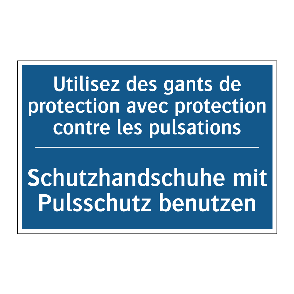 Schutzhandschuhe mit Pulsschutz /.../ - Utilisez des gants de protection /.../