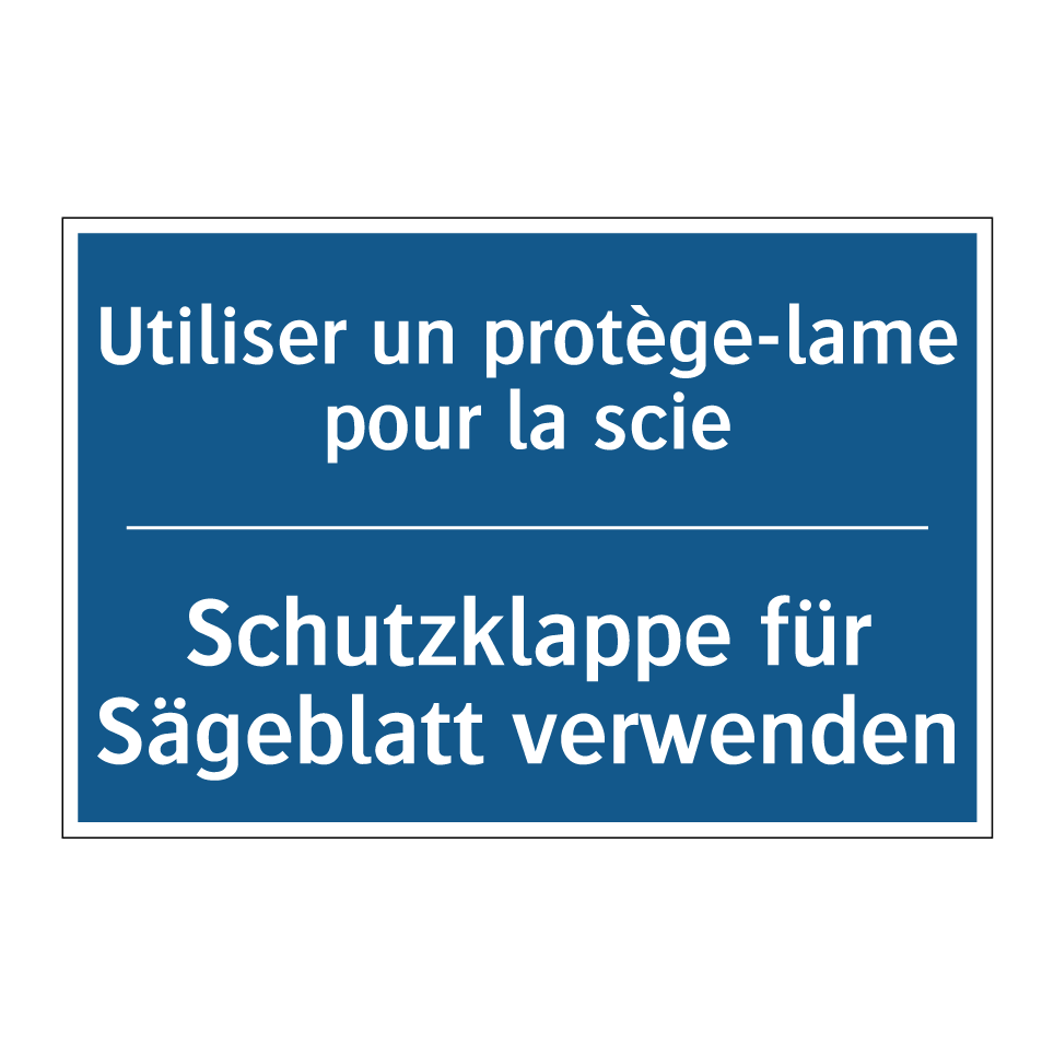 Schutzklappe für Sägeblatt verwenden /.../ - Utiliser un protège-lame pour /.../
