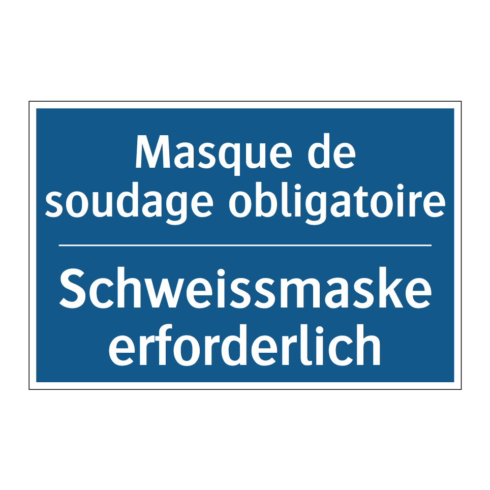 Schweissmaske erforderlich - Masque de soudage obligatoire