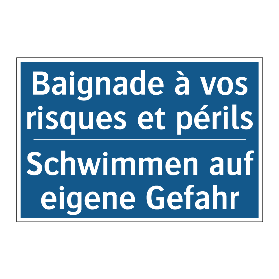 Schwimmen auf eigene Gefahr - Baignade à vos risques et périls /.../
