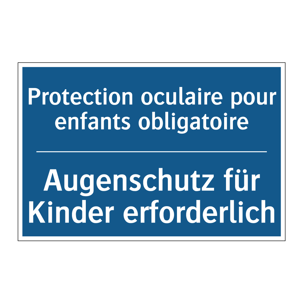 Augenschutz für Kinder erforderlich /.../ - Protection oculaire pour enfants /.../