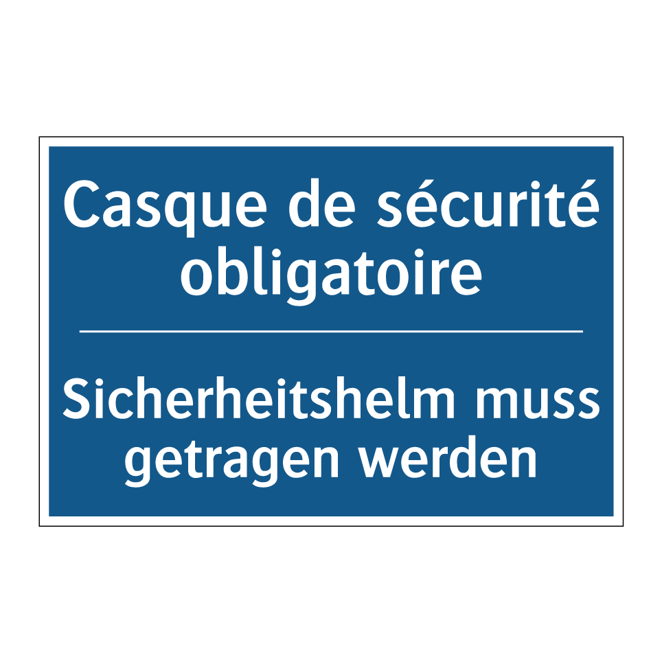 Sicherheitshelm muss getragen /.../ - Casque de sécurité obligatoire