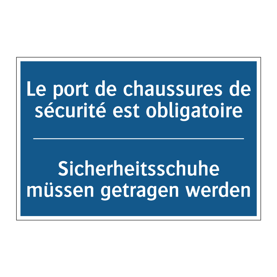 Sicherheitsschuhe müssen getragen /.../ - Le port de chaussures de sécurité /.../