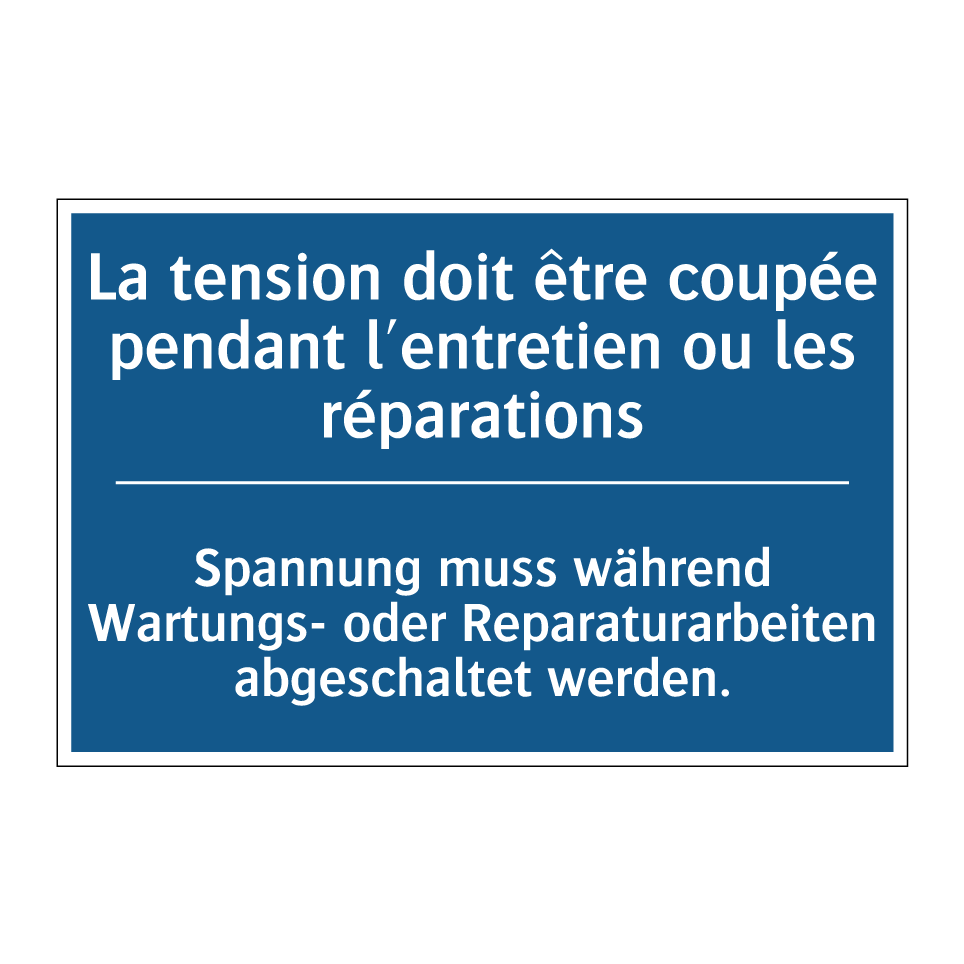 Spannung muss während Wartungs- /.../ - La tension doit être coupée pendant /.../