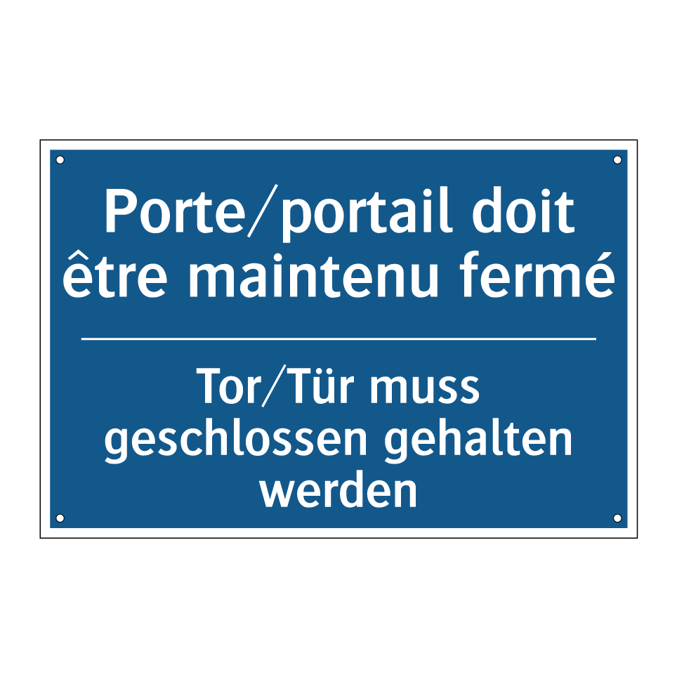 Tor/Tür muss geschlossen gehalten /.../ - Porte/portail doit être maintenu /.../