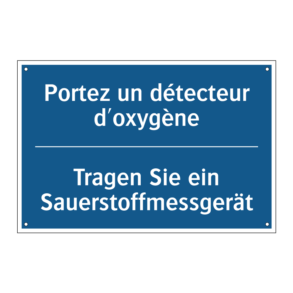 Tragen Sie ein Sauerstoffmessgerät /.../ - Portez un détecteur d'oxygène