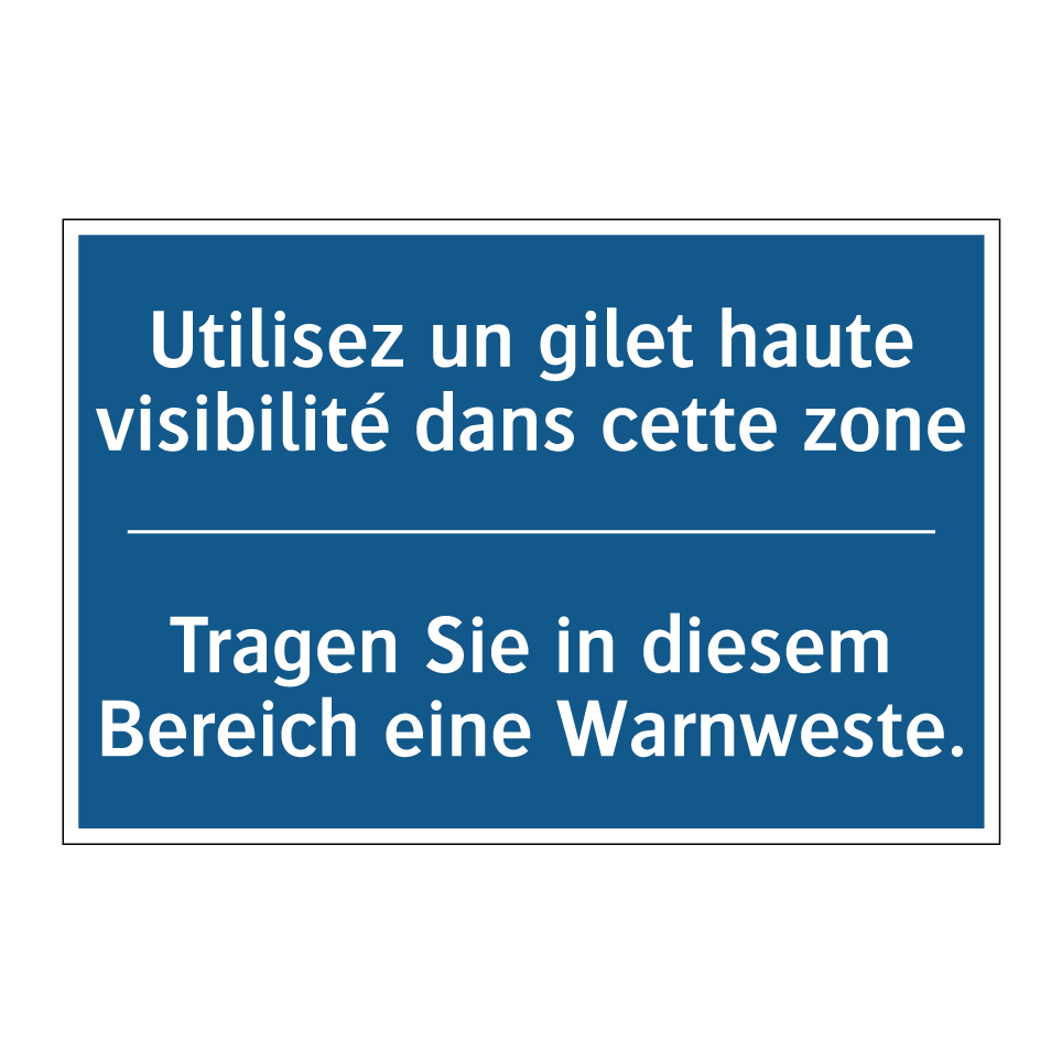Tragen Sie in diesem Bereich eine /.../ - Utilisez un gilet haute visibilité /.../