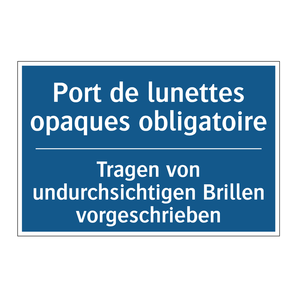 Tragen von undurchsichtigen Brillen /.../ - Port de lunettes opaques obligatoire /.../