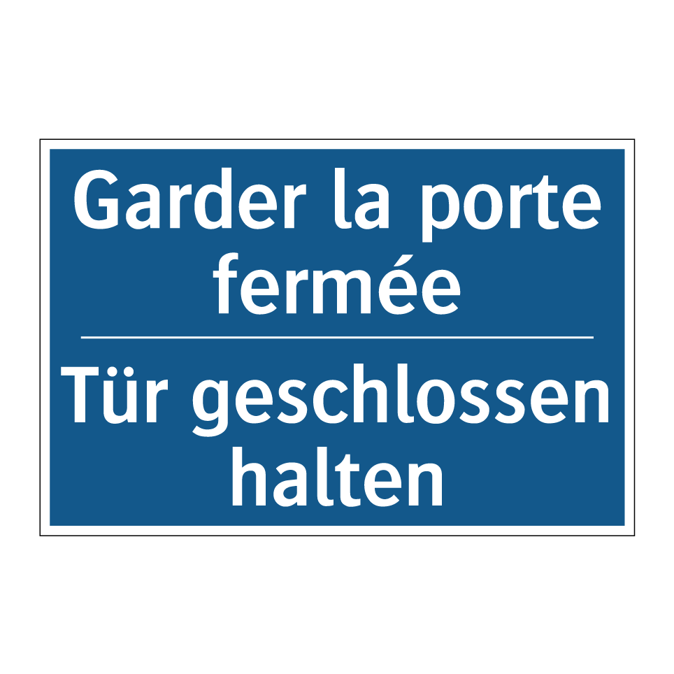 Tür geschlossen halten - Garder la porte fermée