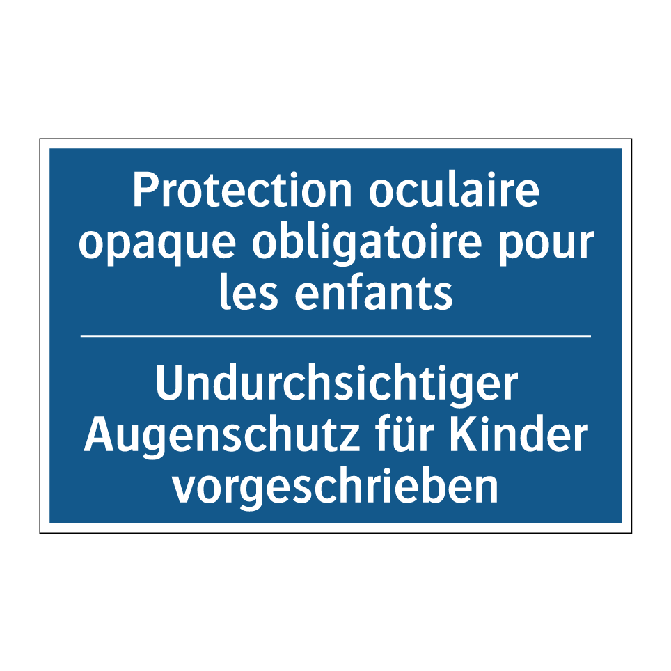 Undurchsichtiger Augenschutz für /.../ - Protection oculaire opaque obligatoire /.../