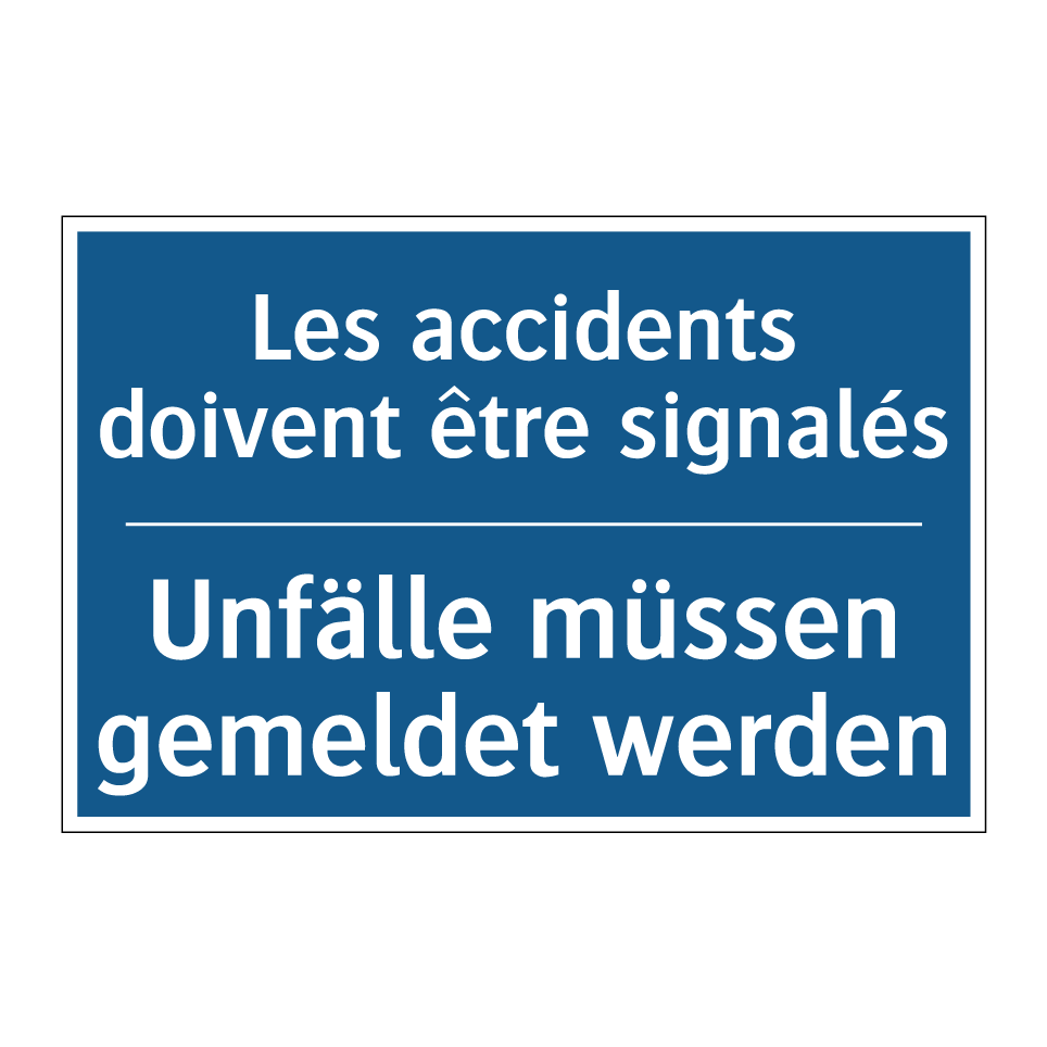 Unfälle müssen gemeldet werden - Les accidents doivent être signalés /.../