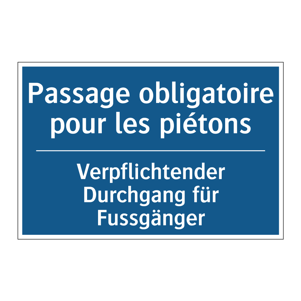 Verpflichtender Durchgang für /.../ - Passage obligatoire pour les piétons /.../