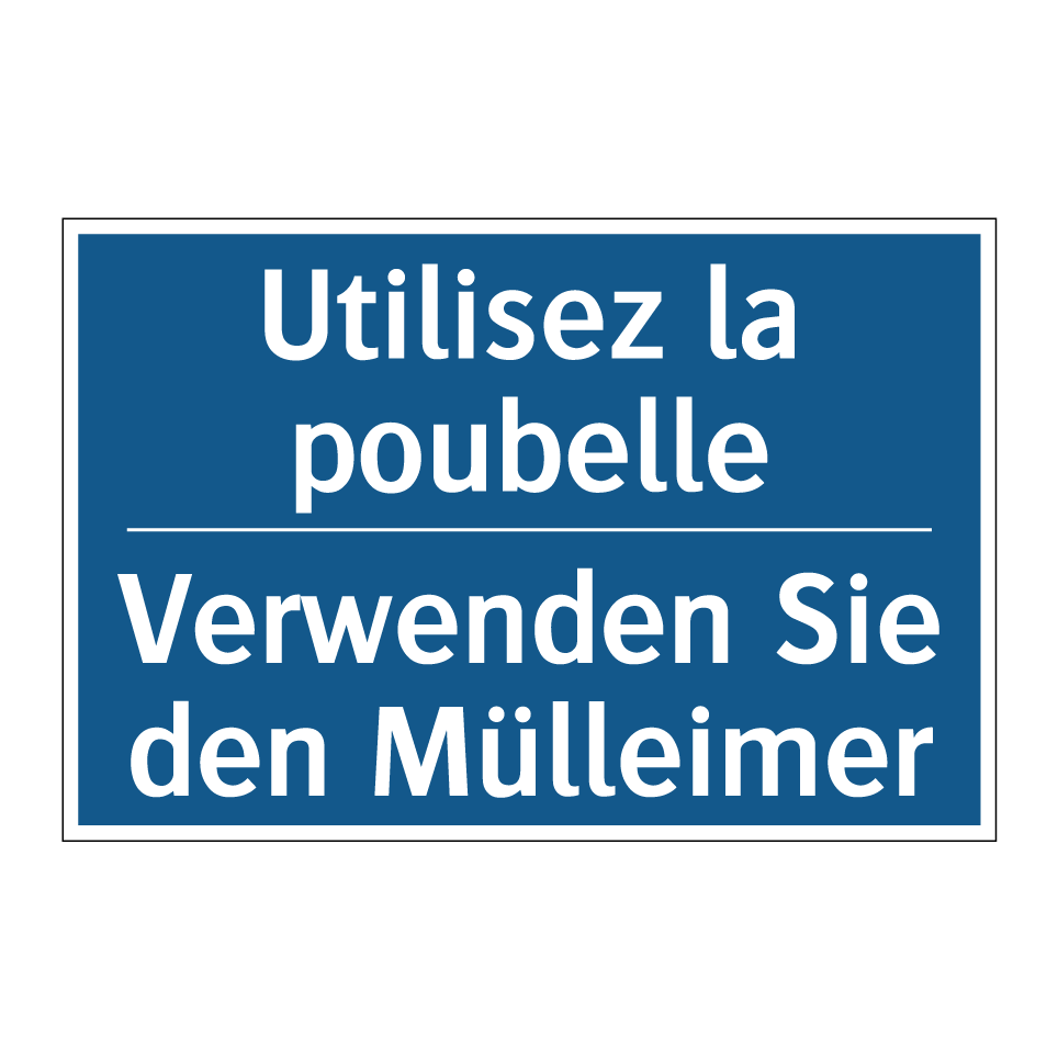 Verwenden Sie den Mülleimer - Utilisez la poubelle