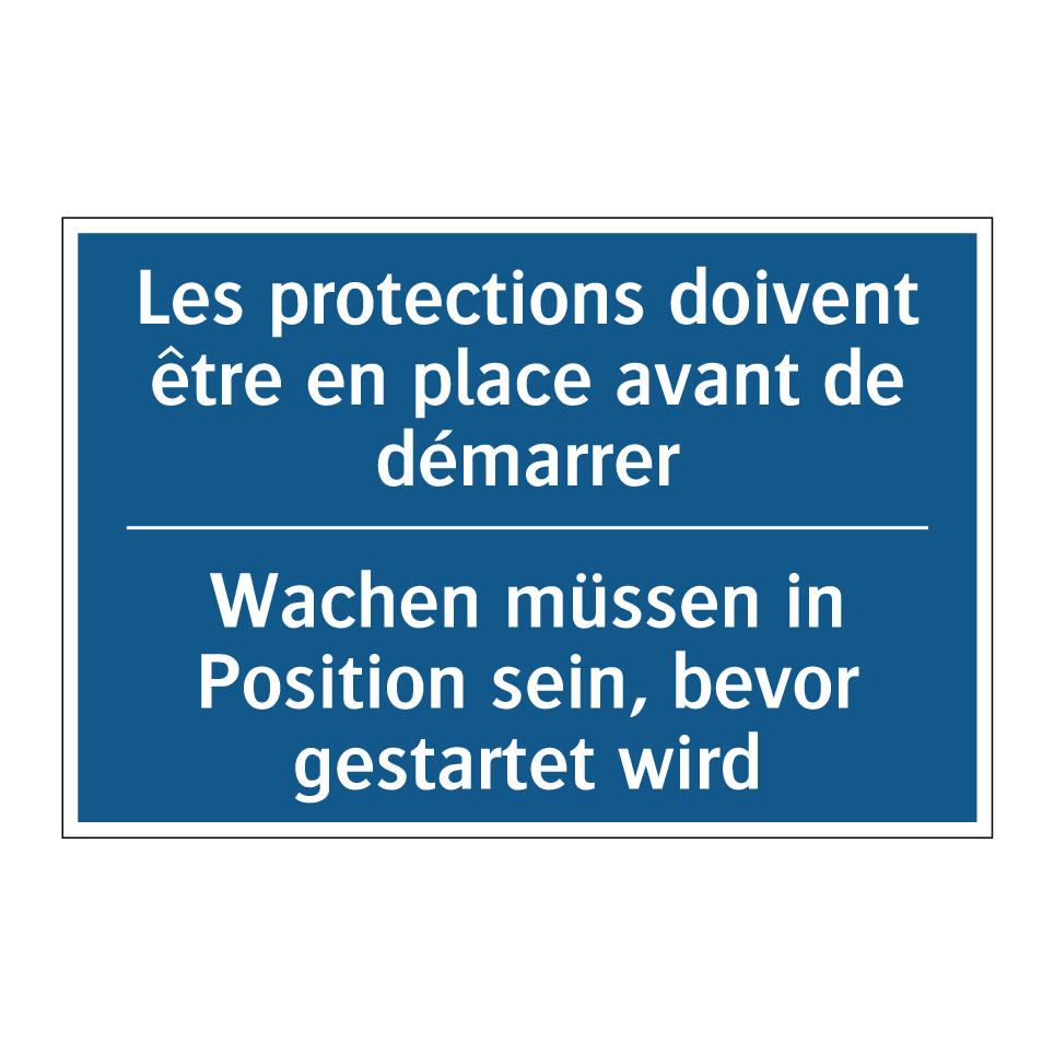 Wachen müssen in Position sein, /.../ - Les protections doivent être en /.../