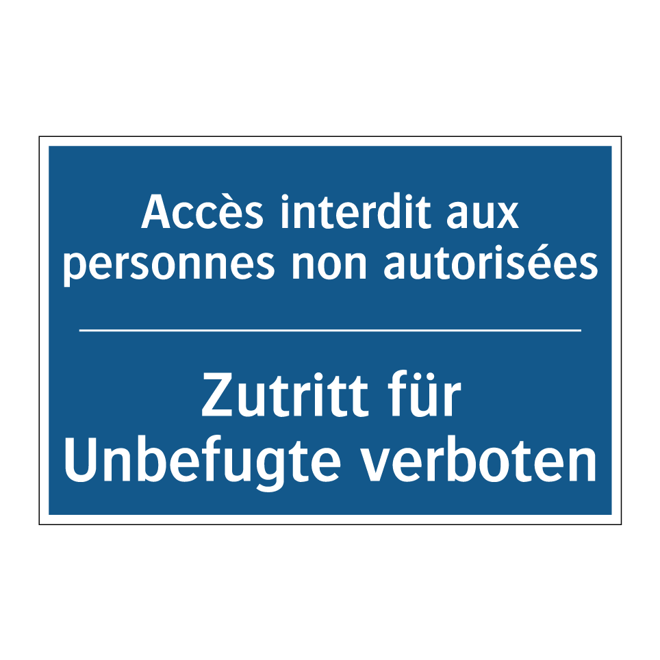 Zutritt für Unbefugte verboten - Accès interdit aux personnes non /.../