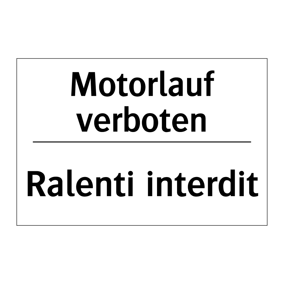 Motorlauf verboten - Ralenti interdit
