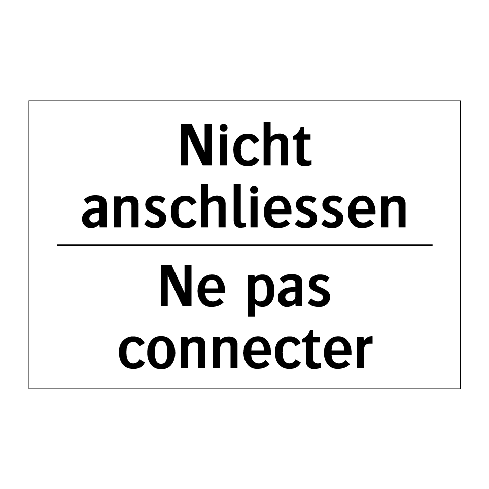 Nicht anschliessen - Ne pas connecter