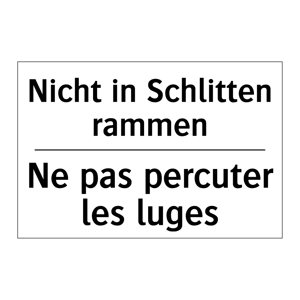 Nicht in Schlitten rammen - Ne pas percuter les luges