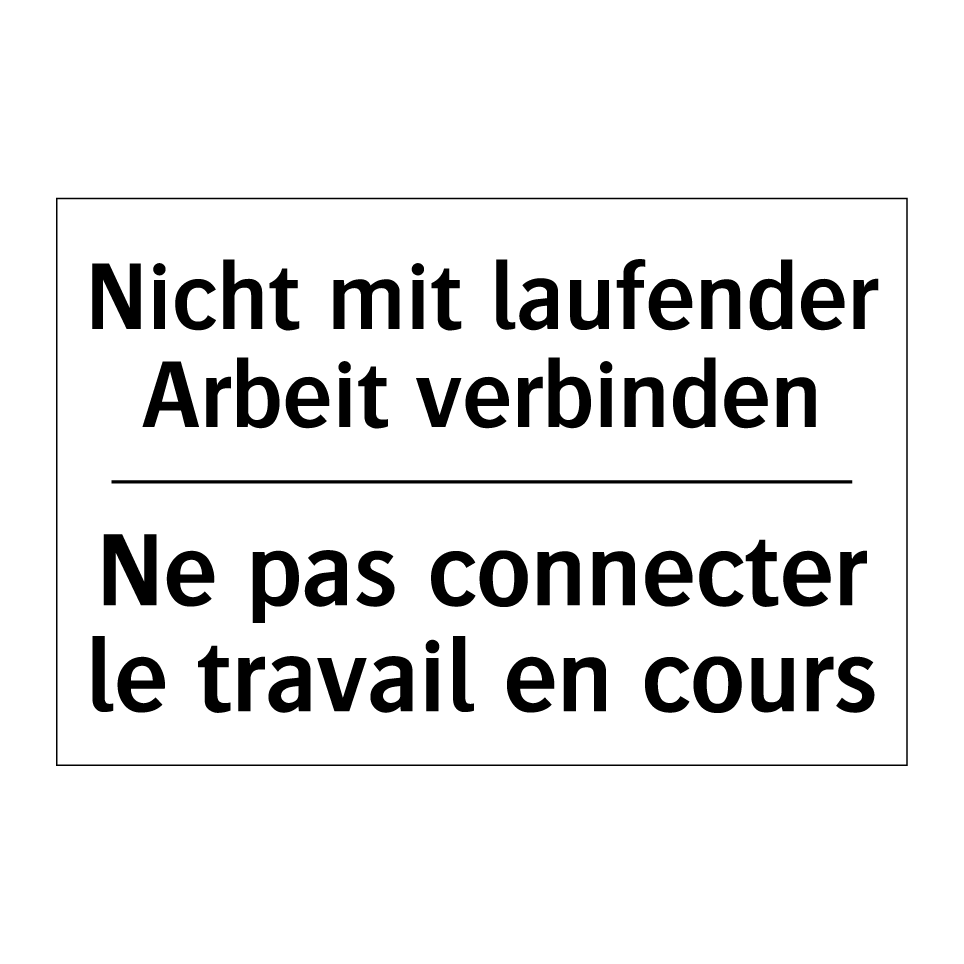Nicht mit laufender Arbeit verbinden /.../ - Ne pas connecter le travail en /.../