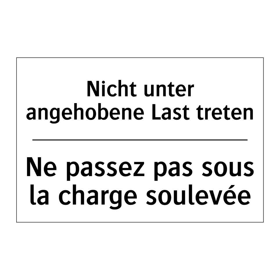 Nicht unter angehobene Last treten /.../ - Ne passez pas sous la charge soulevée /.../