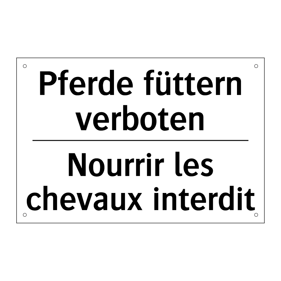 Pferde füttern verboten - Nourrir les chevaux interdit