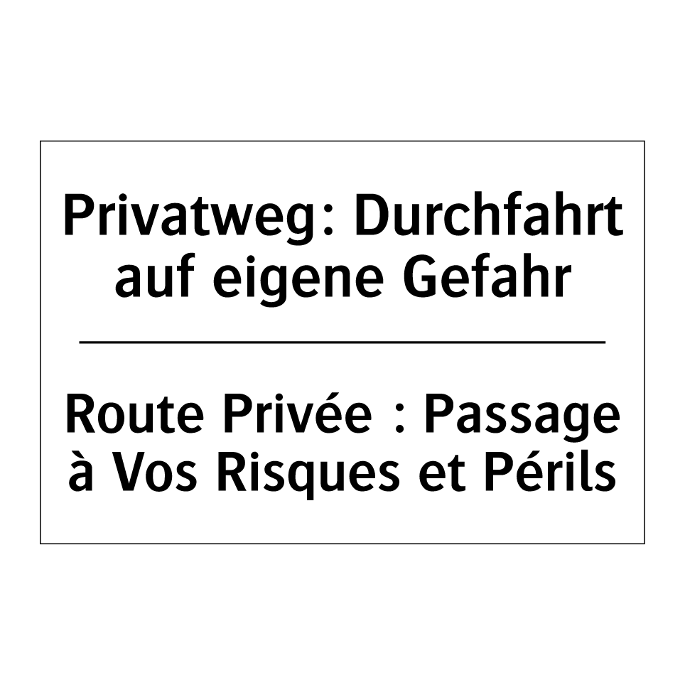 Privatweg: Durchfahrt auf eigene /.../ - Route Privée : Passage à Vos Risques /.../