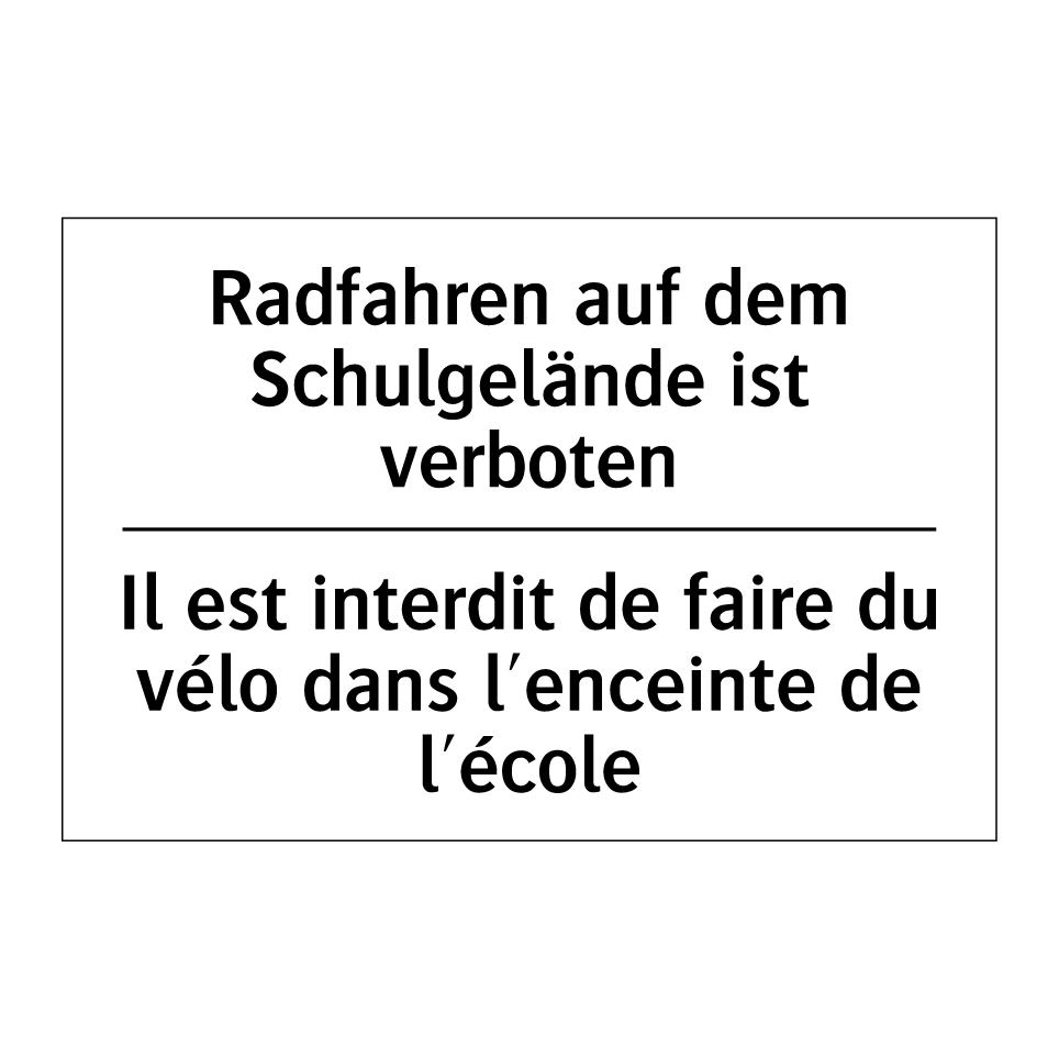 Radfahren auf dem Schulgelände /.../ - Il est interdit de faire du vélo /.../