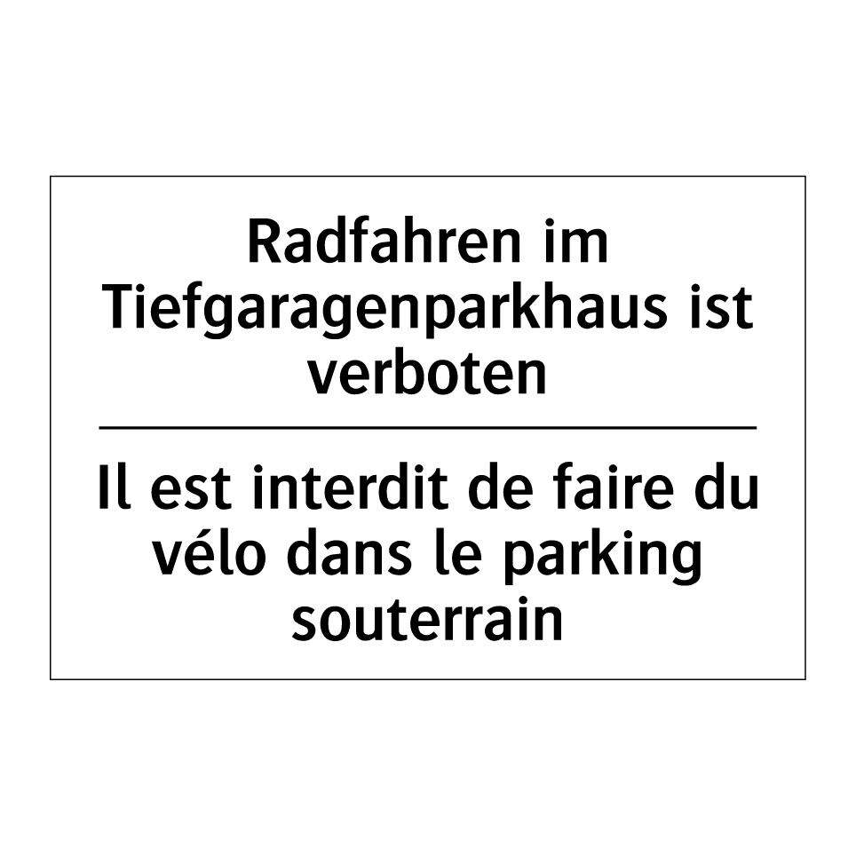 Radfahren im Tiefgaragenparkhaus /.../ - Il est interdit de faire du vélo /.../