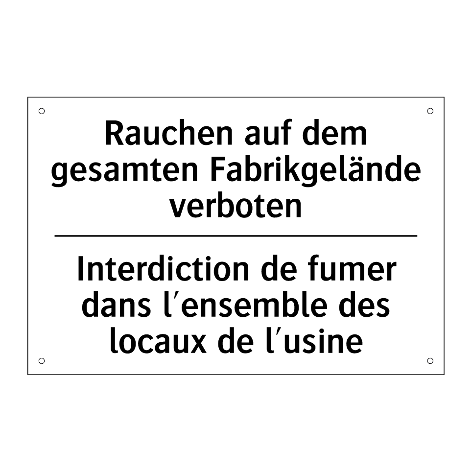 Rauchen auf dem gesamten Fabrikgelände /.../ - Interdiction de fumer dans l'ensemble /.../