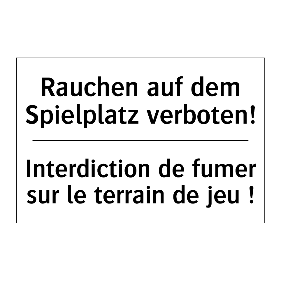 Rauchen auf dem Spielplatz verboten! /.../ - Interdiction de fumer sur le terrain /.../