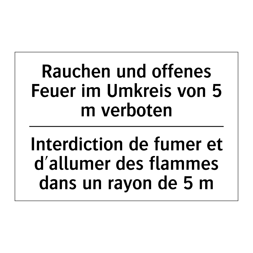 Rauchen und offenes Feuer im Umkreis /.../ - Interdiction de fumer et d'allumer /.../