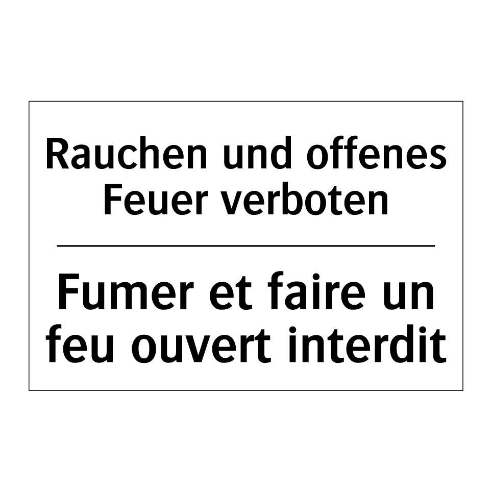 Rauchen und offenes Feuer verboten /.../ - Fumer et faire un feu ouvert interdit /.../