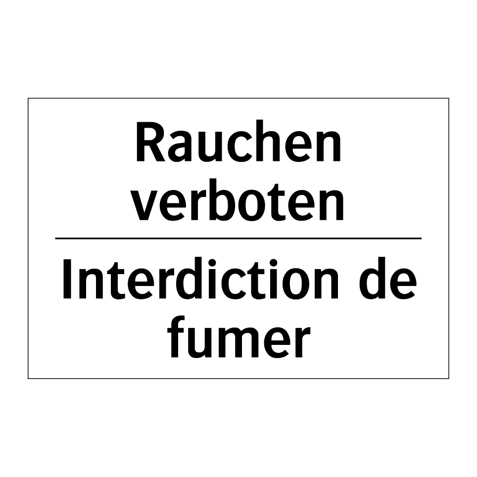 Rauchen verboten - Interdiction de fumer