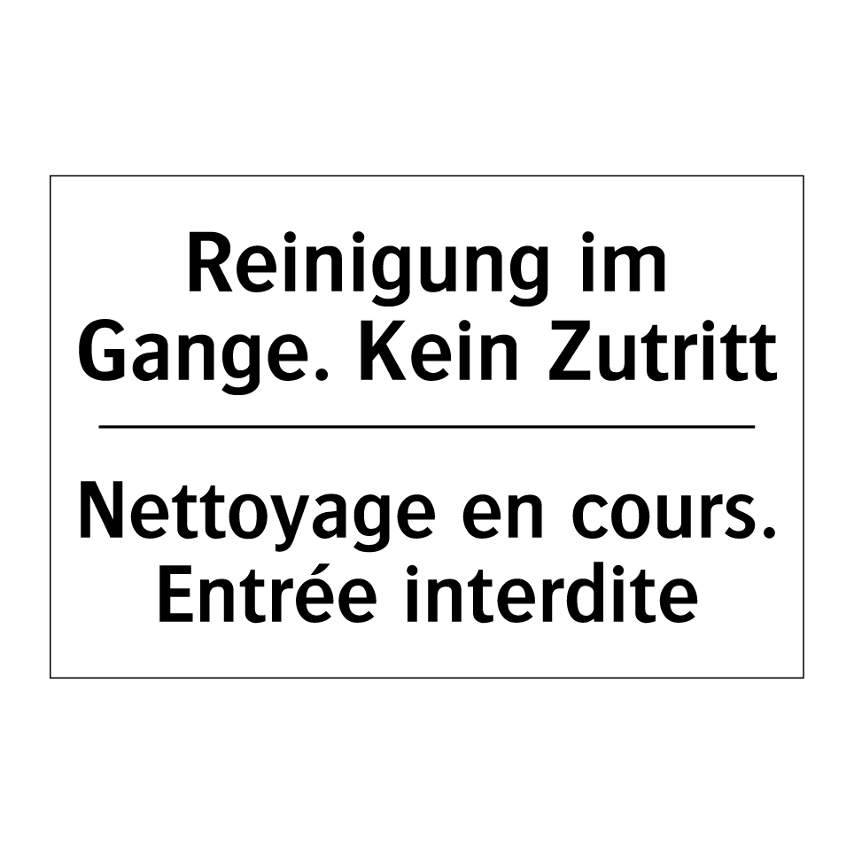 Reinigung im Gange. Kein Zutritt /.../ - Nettoyage en cours. Entrée interdite /.../