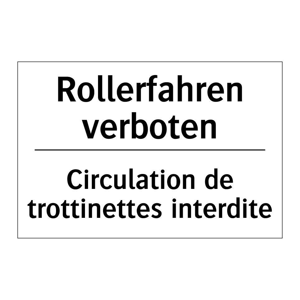 Rollerfahren verboten - Circulation de trottinettes interdite /.../