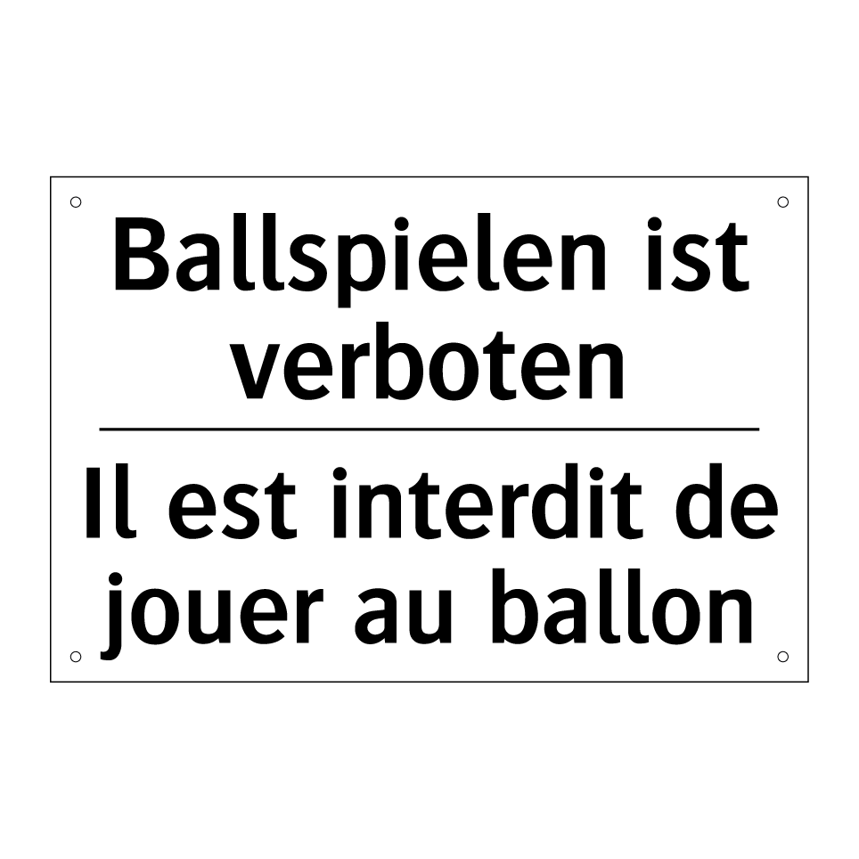Ballspielen ist verboten - Il est interdit de jouer au ballon /.../