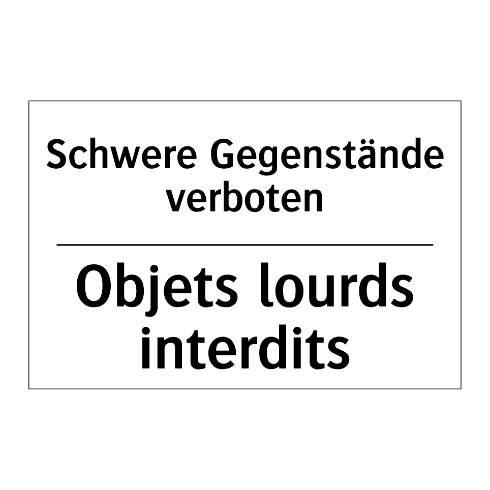 Schwere Gegenstände verboten - Objets lourds interdits