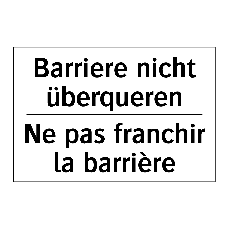 Barriere nicht überqueren - Ne pas franchir la barrière