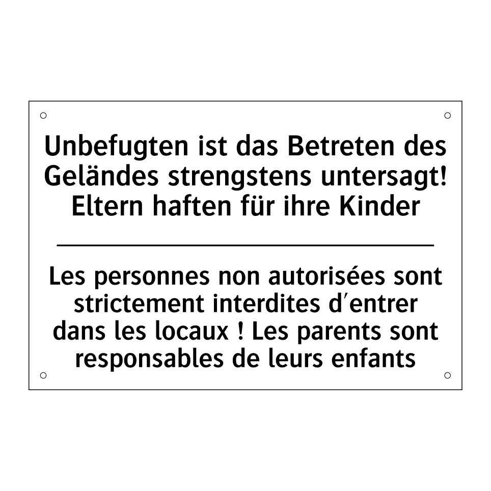 Unbefugten ist das Betreten des /.../ - Les personnes non autorisées sont /.../