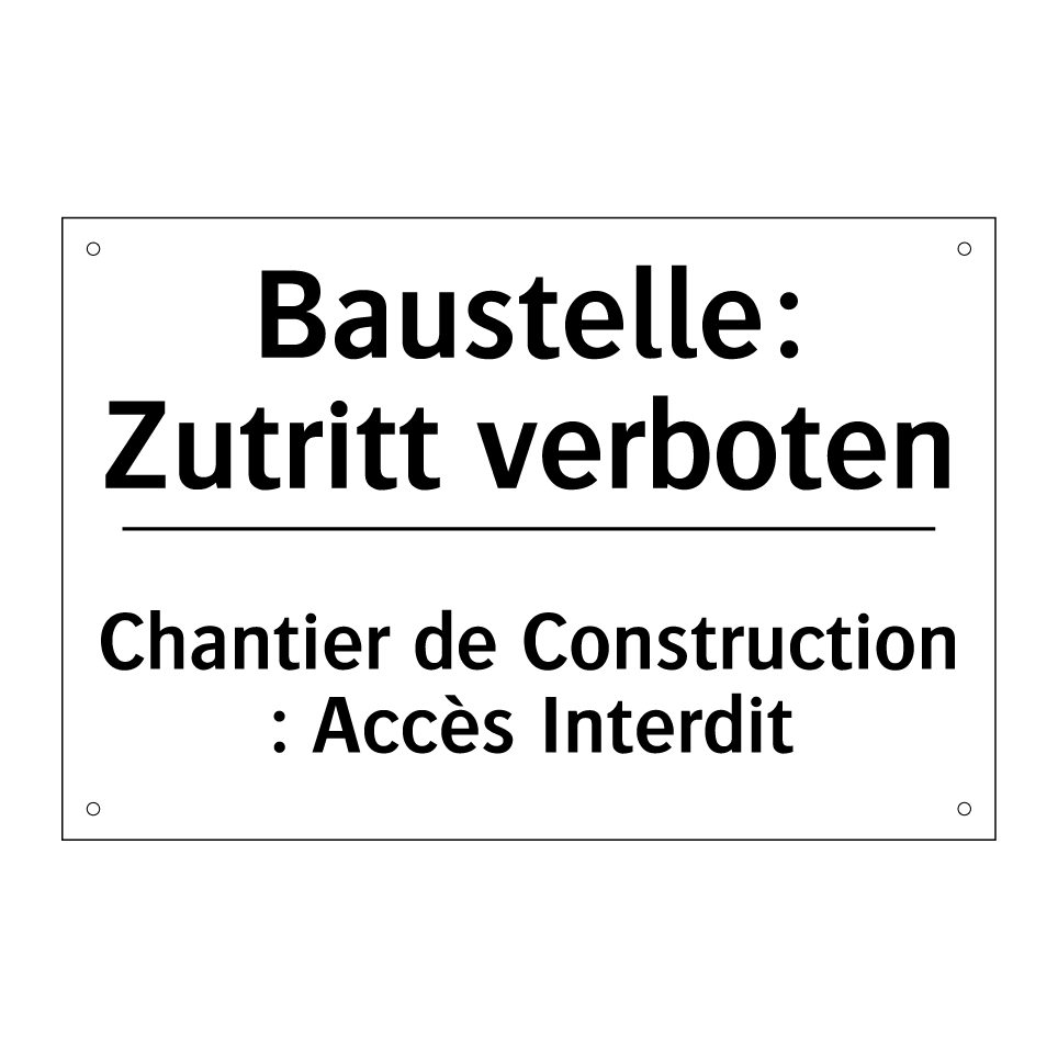 Baustelle: Zutritt verboten - Chantier de Construction : Accès /.../