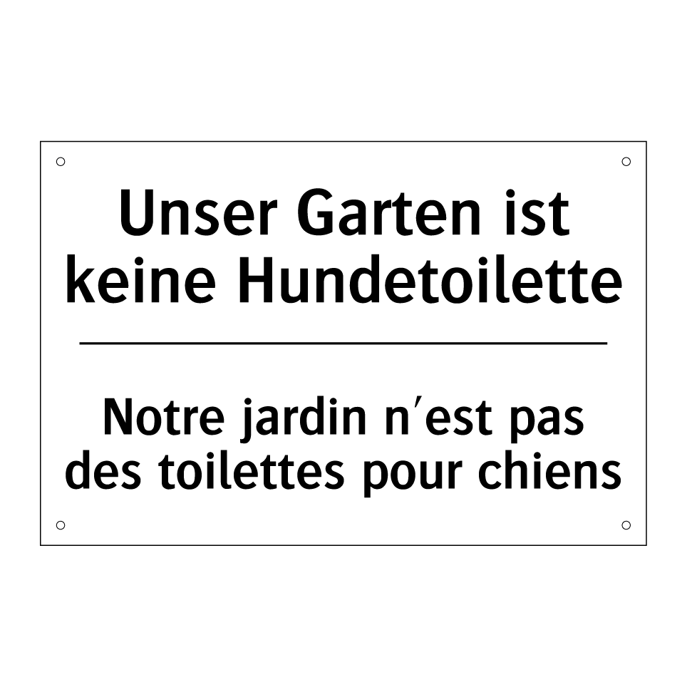 Unser Garten ist keine Hundetoilette /.../ - Notre jardin n'est pas des toilettes /.../