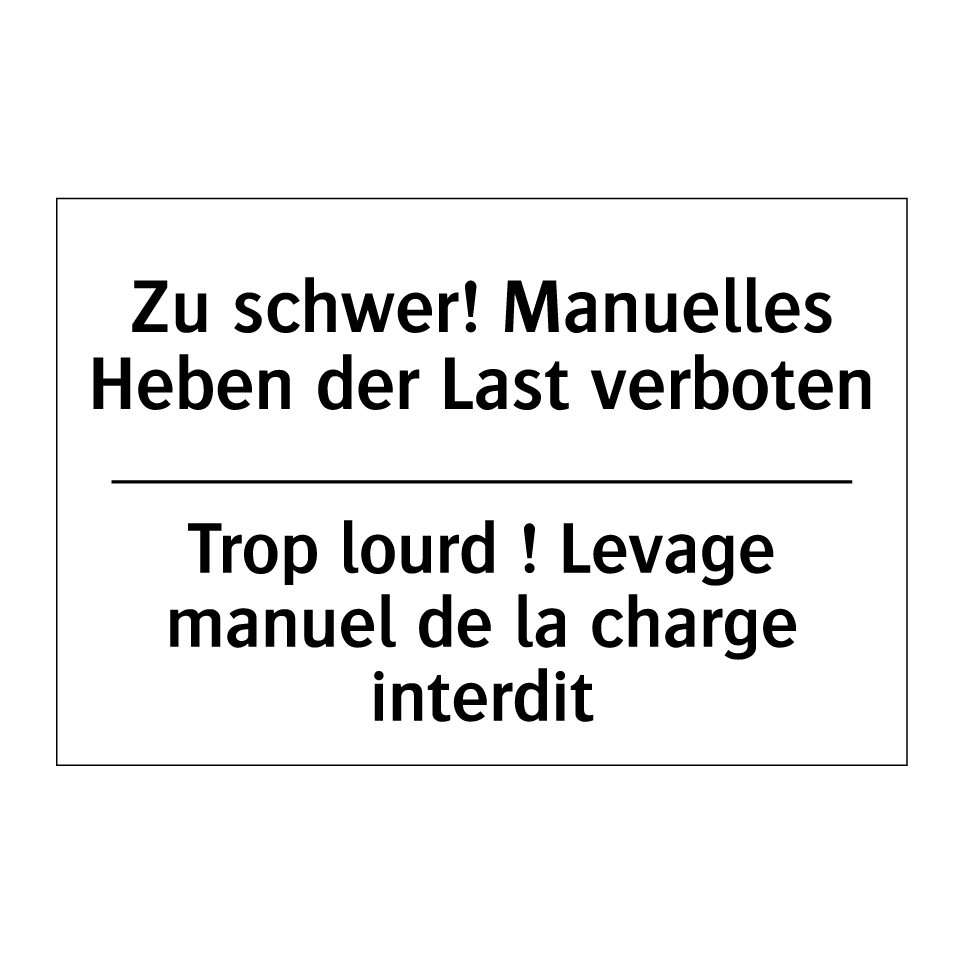 Zu schwer! Manuelles Heben der /.../ - Trop lourd ! Levage manuel de /.../