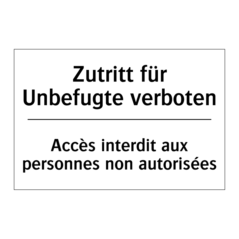 Zutritt für Unbefugte verboten - Accès interdit aux personnes non /.../