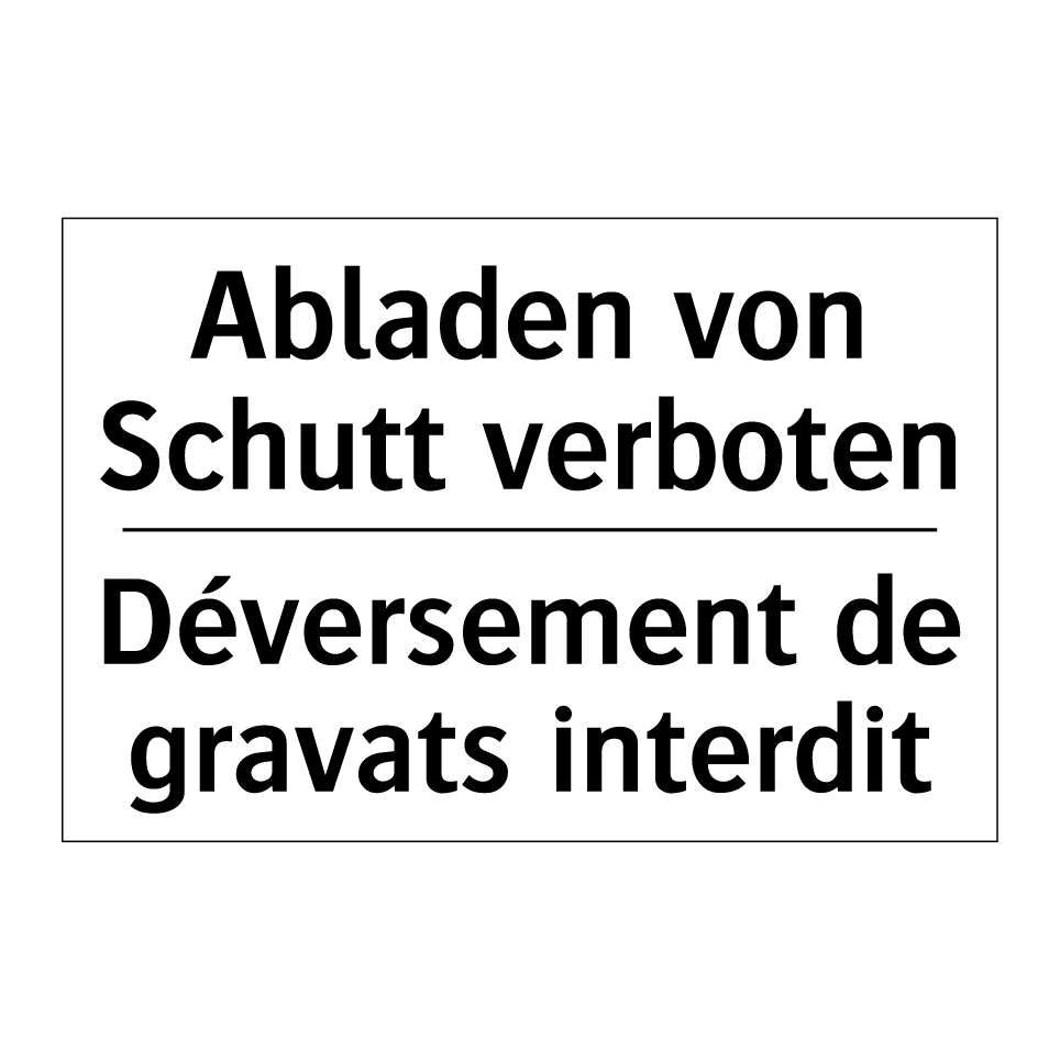 Abladen von Schutt verboten - Déversement de gravats interdit /.../