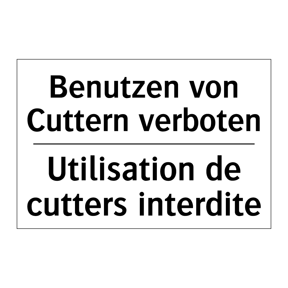 Benutzen von Cuttern verboten - Utilisation de cutters interdite /.../