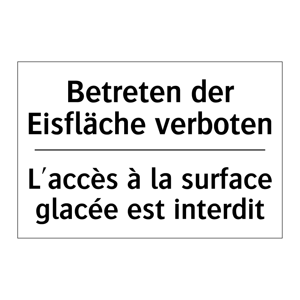 Betreten der Eisfläche verboten /.../ - L'accès à la surface glacée est /.../