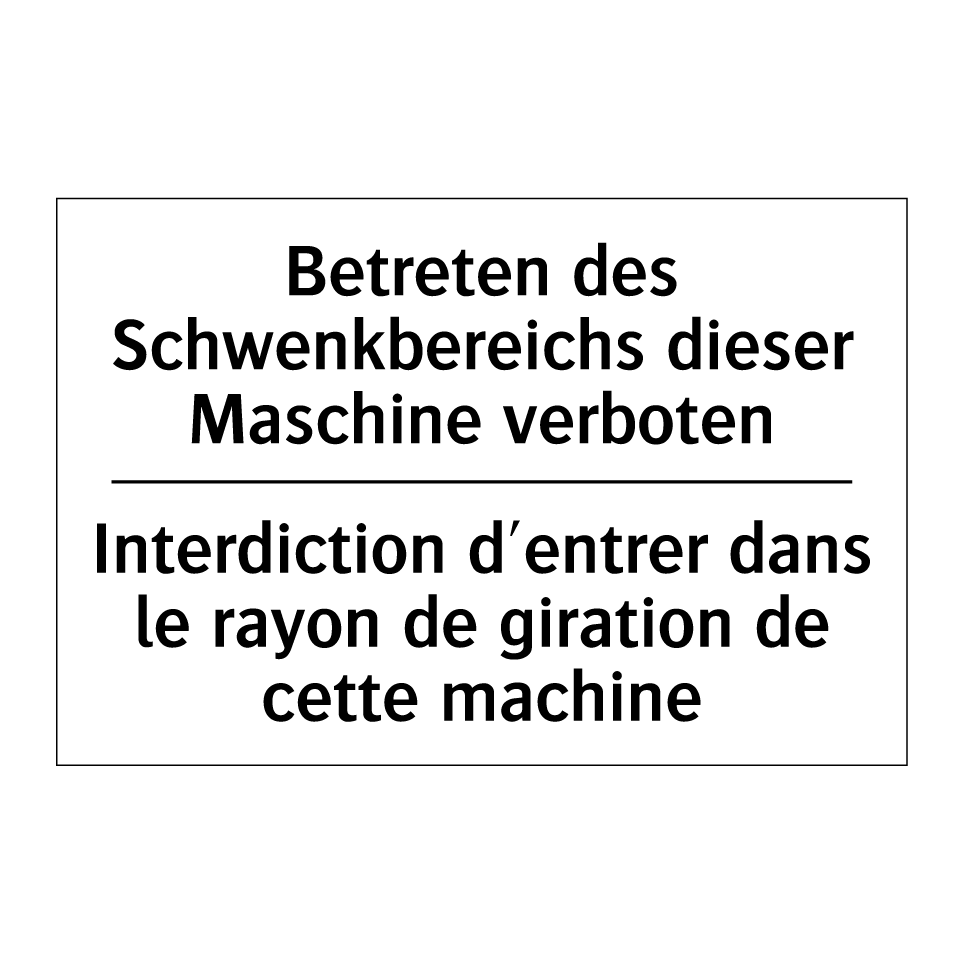 Betreten des Schwenkbereichs dieser /.../ - Interdiction d'entrer dans le /.../