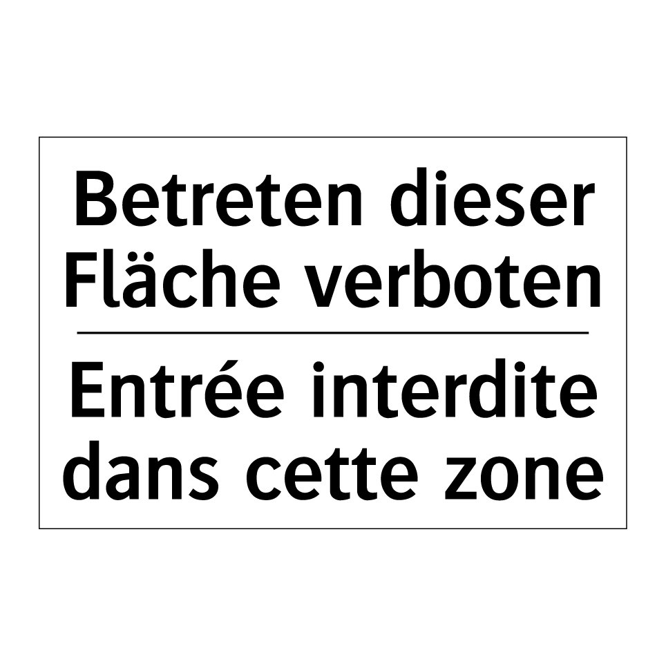 Betreten dieser Fläche verboten /.../ - Entrée interdite dans cette zone /.../