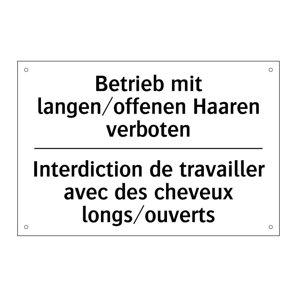 Betrieb mit langen/offenen Haaren /.../ - Interdiction de travailler avec /.../