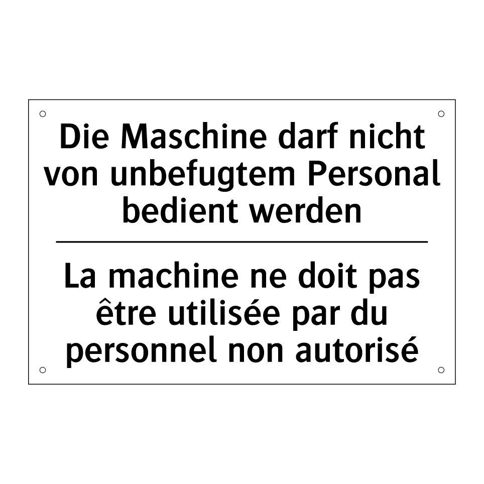 Die Maschine darf nicht von unbefugtem /.../ - La machine ne doit pas être utilisée /.../